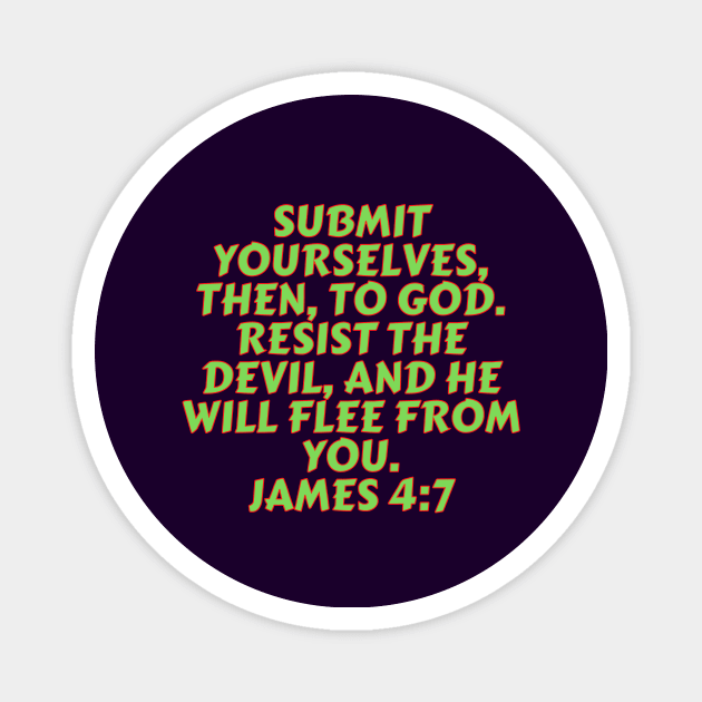 Bible Verse James 4:7 Magnet by Prayingwarrior